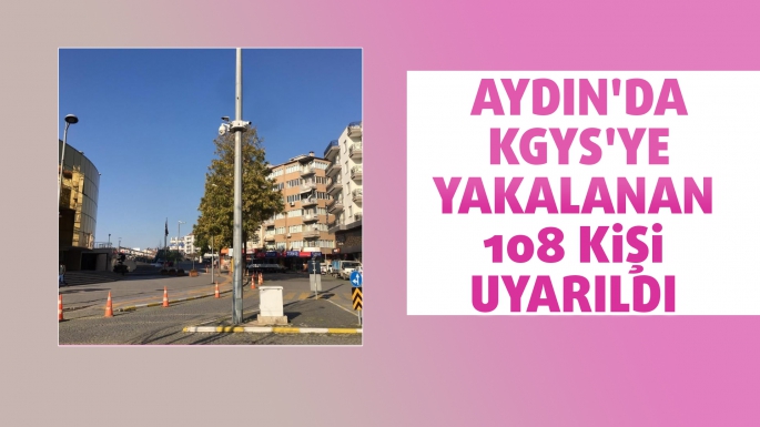 Aydın'da KGYS'ye yakalanan 108 kişi uyarıldı