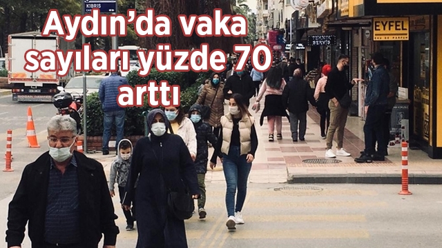 Aydın’da vaka sayıları yüzde 70 arttı