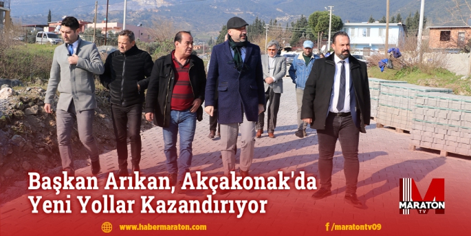Başkan Arıkan, Akçakonak'da Yeni Yollar Kazandırıyor