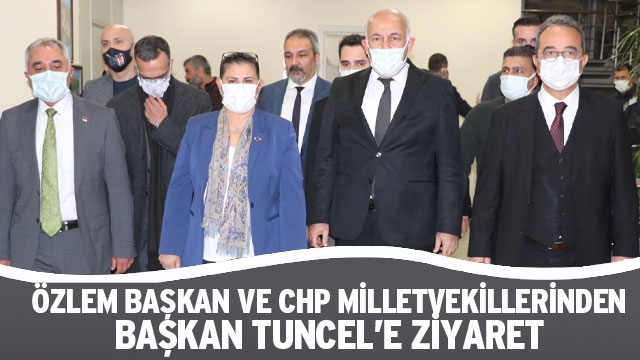 CHP Aydın Milletvekilleri ve Özlem Başkan’dan Başkan Tuncel’e Ziyaret