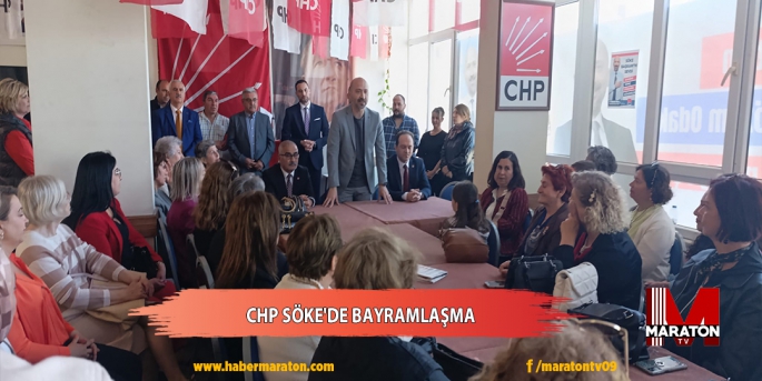 CHP SÖKE'DE BAYRAMLAŞMA