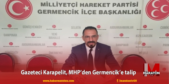 Gazeteci Karapelit, MHP’den Germencik’e talip