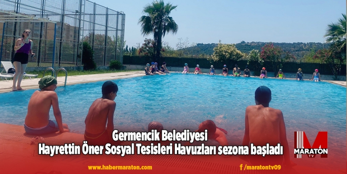 Germencik Belediyesi Hayrettin Öner Sosyal Tesisleri Havuzları sezona başladı