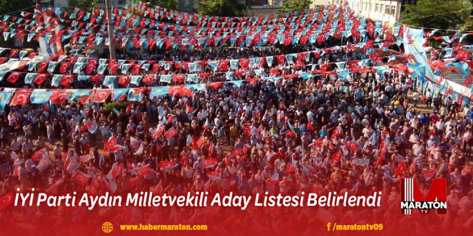 İYİ Parti Aydın Milletvekili Aday Listesi Belirlendi