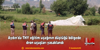 Aydın'da THY eğitim uçağının düştüğü bölgede dron uçuşları yasaklandı