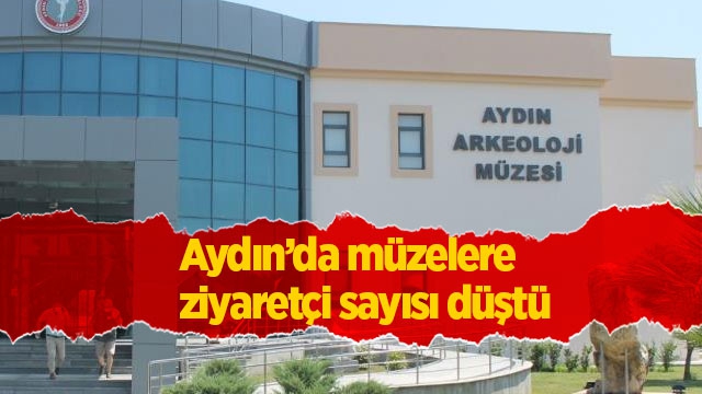 Pandemi müzeleri de vurdu, Aydın’da ziyaretçi sayısı düştü
