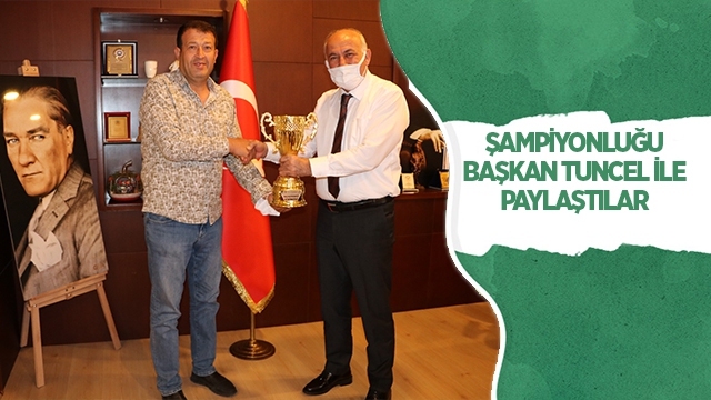 Türkiye Şampiyonluğu Sevincini Başkan Tuncel ile Paylaştılar